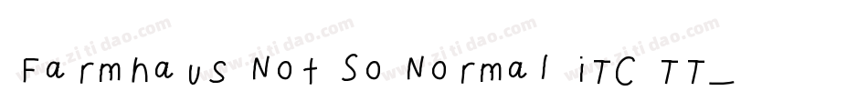 Farmhaus Not So Normal ITC TT字体转换